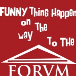 A Funny Thing Happened on the way to the Forum - Summer Musical 